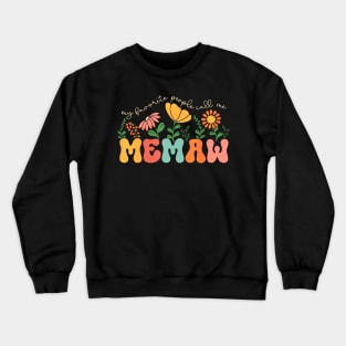 My Favorite People Call Me Memaw Mothers Day Crewneck Sweatshirt